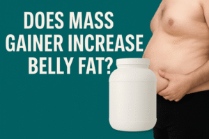 Does Mass Gainer Increase Belly Fat?
