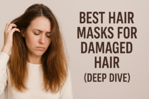 Best Hair Masks for Damaged Hair (Deep Dive)